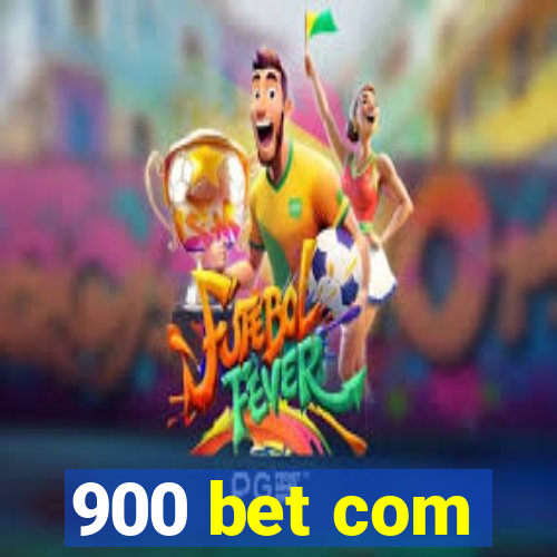 900 bet com
